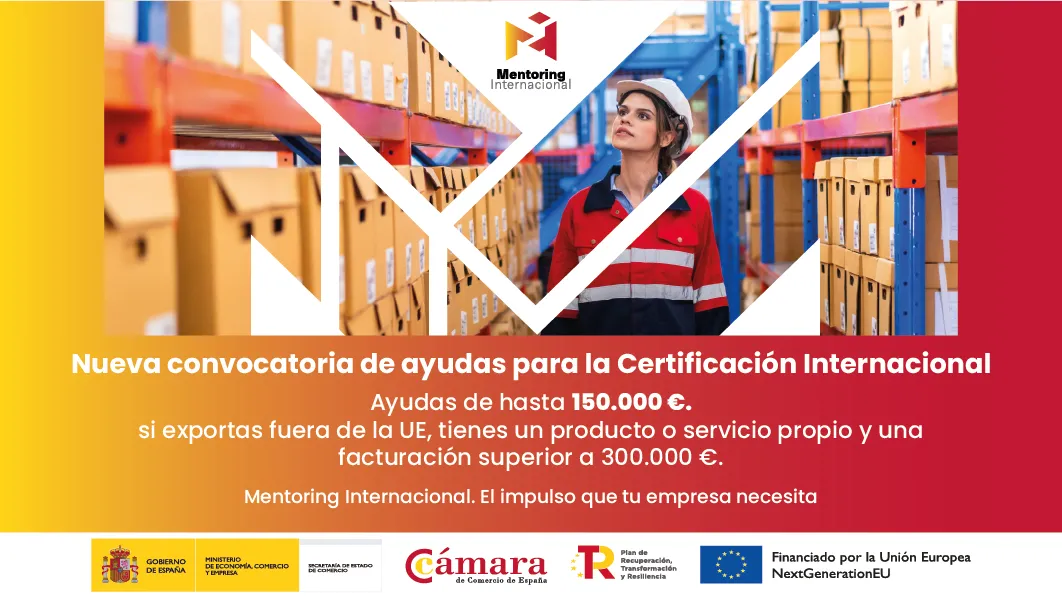 Cámara de España lanza una nueva línea de ayudas de hasta 150.000 euros para certificar exportaciones fuera de la UE